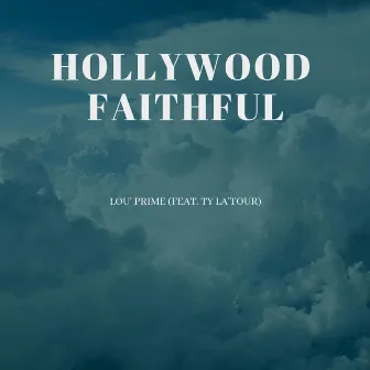 Hollywood Faithful by Lou' Prime