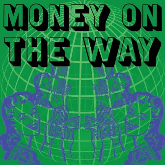 Money on the Way by Cam Hayden