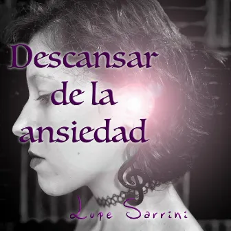 Descansar de la ansiedad by Lupe Sarrini