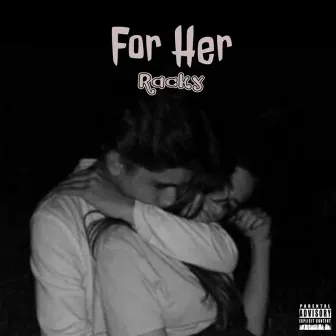 For Her by Racky