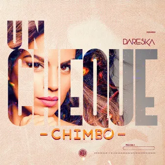 Un Cheque Chimbo by Dareska