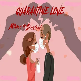 Quarantine Love by Mirage