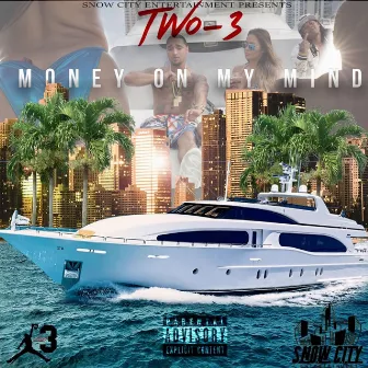 Money on My Mind by Two3