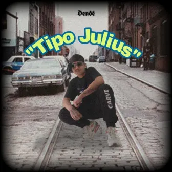 Tipo Julius by Dendê