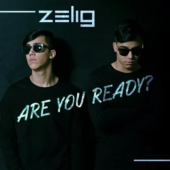 Are You Ready by Zelig