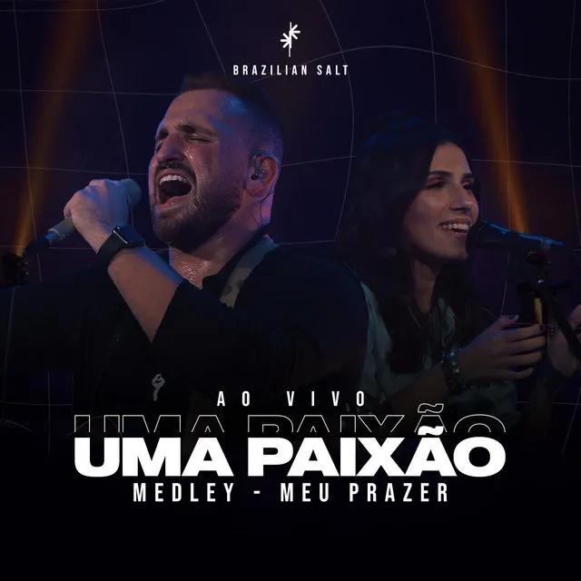 Uma Paixão + Meu Prazer - Ao Vivo