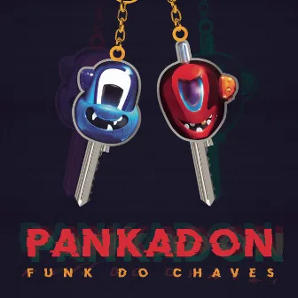 Funk do Chaves / Que Bonita Vecindad by PANKADON