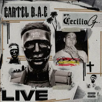 Live by Cartel B.A.E