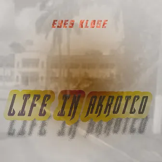 Life in Akrotco by Eyes Klose