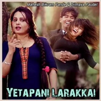 Yetapani Larakkai by Mahesh Bikram Pandey