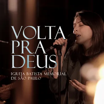 Volta Pra Deus by Igreja Batista Memorial de São Paulo