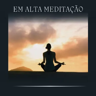 Em Alta Meditação by Força e Equilíbrio