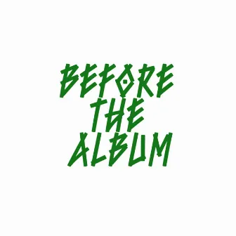 Before The Album by Bonafide