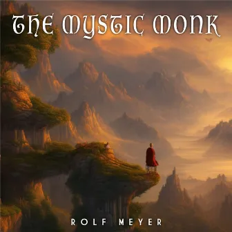 The Mystic Monk by Rolf Meyer