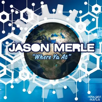 Where Ya At by Jason Merle