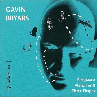 Gavin Bryards : Allegrasco - Alaric I or II - Three Elegics by Latvian Philharmonic Orchestra