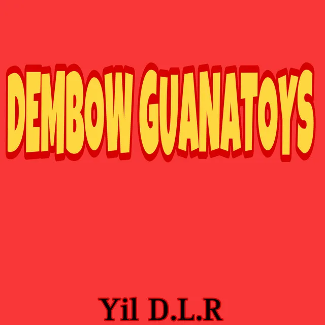 Dembow Guanatoys