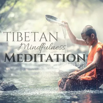 Tibetan Mindfulness Meditation - Oasis Sounds for Deep Relaxation to Become One with Nature by Singing Sirens