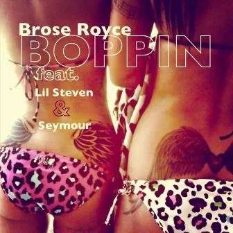 Boppin (feat. Lil' Steven & Seymour) by Brose Royce