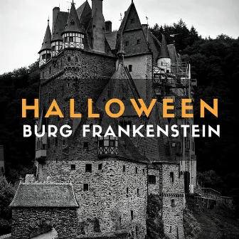 Halloween Burg Frankenstein: Die einzig wahre Halloween Ambient-Musik by Frank&Stein