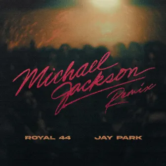 Michael Jackson (Feat. Jay Park) [Remix] by Royal 44