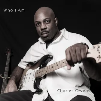 Who I Am by Charles Owens