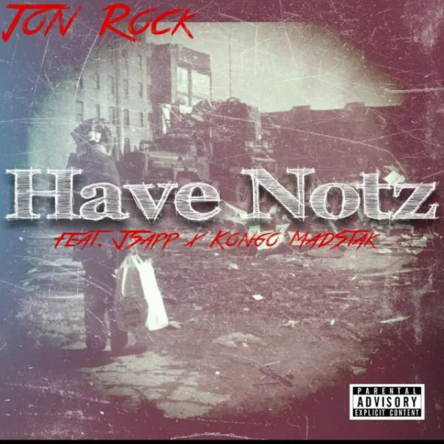 Have Notz (feat. JSapp & Kongo MadStak)