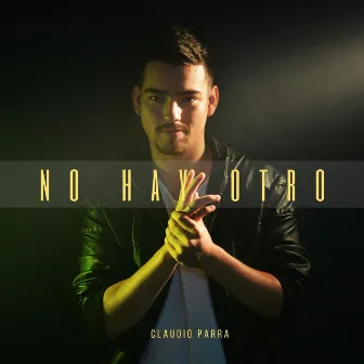 No Hay Otro by Claudio Parra