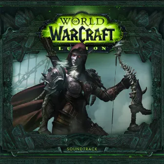 World of Warcraft: Legion (Original Game Soundtrack) by Blizzard Entertainment