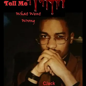 Tell Me by CJack Run Presents