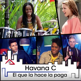 El Que la Hace la Paga by Havana C