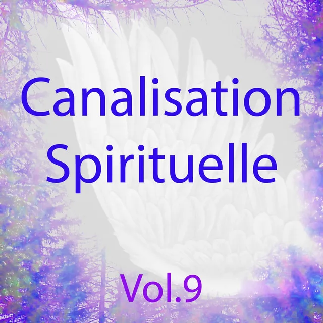 Canalisation spirituelle, vol. 9 - Énergie de guérison