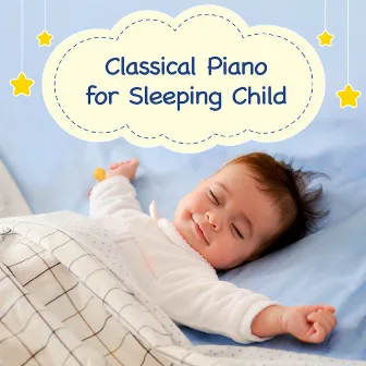 Classical Piano for Sleeping Child by Unknown Artist