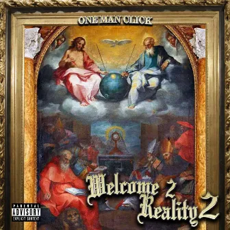 Welcome 2 Reality 2 by One Man Click