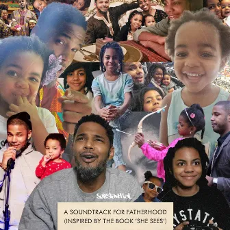 A Soundtrack for Fatherhood (Inspired by the book 'She Sees') by Substantial