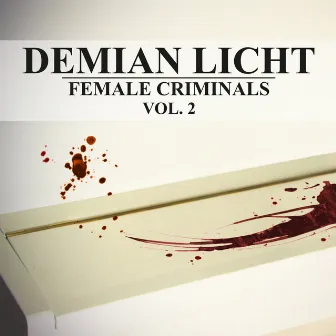 Female Crimininals Vol. 2 by Demian Licht