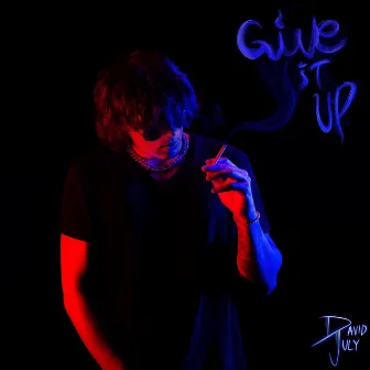 Give It Up by David July