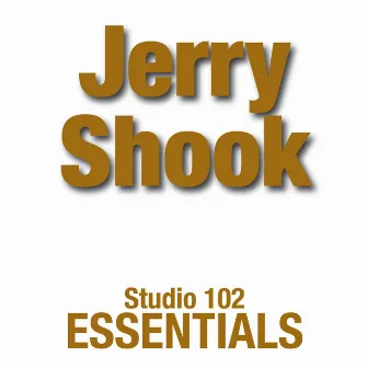 Jerry Shook: Studio 102 Essentials by Jerry Shook