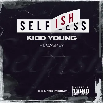 Selfish by Kidd Young