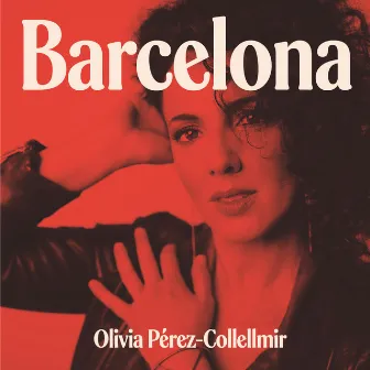 Barcelona by Olivia Pérez-Collellmir