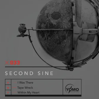 I Was There / Tape Wreck / Within My Heart by Second Sine