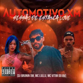 Automotivo Xm, Sessão de Espanca Love by Mc Vitim do BV