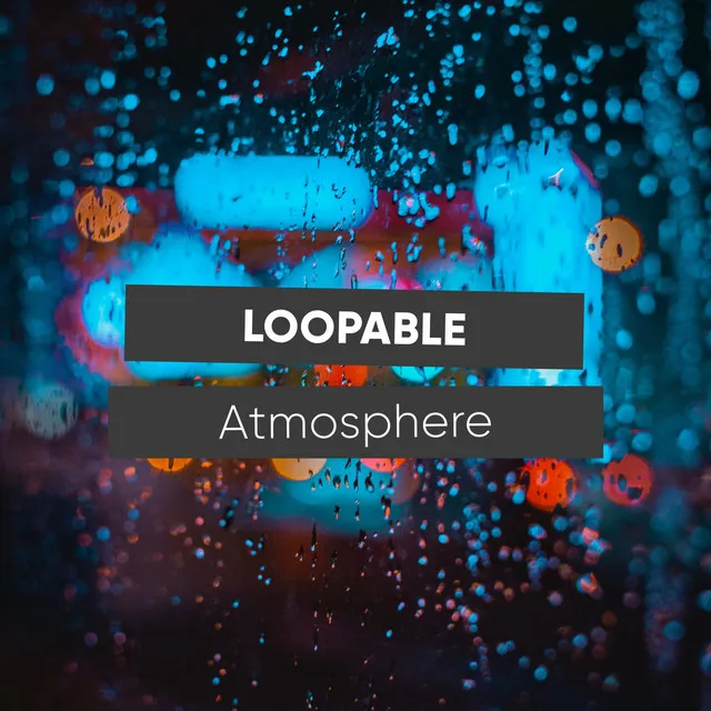 # 1 Album: Loopable Atmosphere