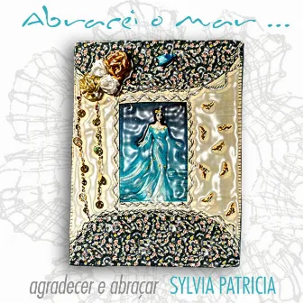 Agradecer e Abraçar by Sylvia Patricia