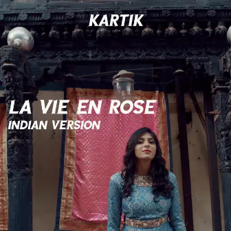 La Vie En Rose (Indian Version) by Kartik