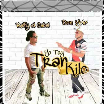 Yo Toy Trankilo by Raffy el Cabal