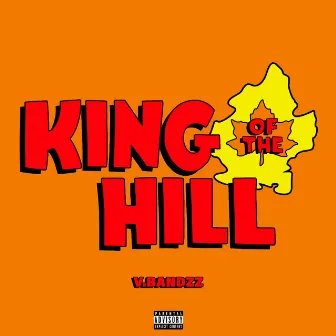 KING OF THE HILL by V.Bandzz