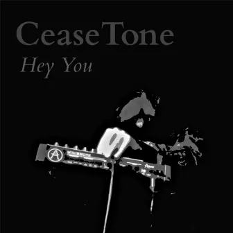 Hey You by CeaseTone