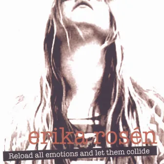 Erika Rosén by Reload All Emotions And Let Them Collide