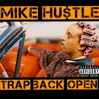 Trap Back Open by Mike Hustle